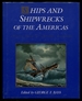 Ships and Shipwrecks of the Americas: a History Based on Underwater Archaeology