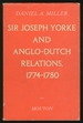 Sir Joseph Yorke and Anglo-Dutch Relations, 1774-1780
