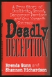 Deadly Deception: a True Story of Duplicity, Greed, Dangerous Passions and One Woman's Courage
