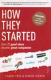 How They Started: How 25 Good Ideas Became Great Companies