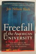 Freefall of the American University How Our Colleges Are Corrupting the Minds and Morals of the Next Generation (Dj Protected By a Brand New, Clear, Acid-Free Mylar Cover)