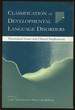 Classification of Developmental Language Disorders: Theoretical Issues and Clinical Implications