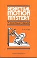 Perpetual Motion Mystery a Continuing Quest
