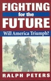 Fighting for the Future Will America Triumph?