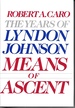 The Years of Lyndon Johnson Means of Ascent