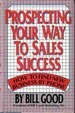 Prospecting Your Way to Sales Success How to Find New Business By Phone