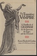 The Transitive Vampire a Handbook of Grammar for the Innocent, the Eager, and the Doomed