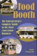 Food Booth the Entrepreneur's Complete Guide to the Food Concession Business