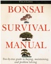 Bonsai Survival Manual: Tree-By-Tree Guide to Buying, Maintaining, and Problem Solving