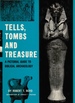 Tells, Tombs and Treasure: a Pictorial Guide to Biblical Archaeology