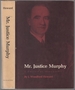 Mr. Justice Murphy: a Political Biography