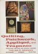 Quilting, Patchwork, Applique, and Trapunto Traditional Methods and Original Designs