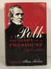 Polk" the Diary of a President 1845-1849