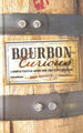 Bourbon Curious: a Simple Tasting Guide for the Savvy Drinker