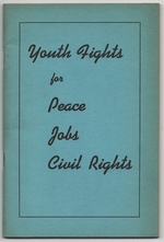 Every Y.C.L. Member a Fighter for Negro Rights [Within]: Youth Fights for Peace, Jobs, Civil Rights
