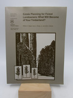 Estate Planning for Forest Landowners: What Will Become of Your Timberland? (Forest Service; Southern Research Station; General Technical, Report Srs-112) First Edition