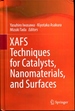 Xafs Techniques for Catalysts, Nanomaterials, and Surfaces
