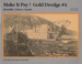 Make It Pay! Gold Dredge #4 Klondike, Yukon, Canada