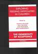 Exploring Feeding Difficulties in Children: the Generosity of Acceptance Volume 1