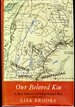 Our Beloved Kin: a New History of King Philip's War (the Henry Roe Cloud Series on American Indians and Modernity)