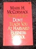 What They Don't Teach You at Harvard Business School