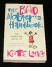 The Bad Mother's Handbook