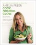Cook. Nourish. Glow. : 120 Recipes That Will Help You Lose Weight, Look Younger, and Feel Healthier