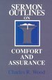 Sermon Outlines on Comfort and Assurance (Easy-to-Use Sermon Outline Series)