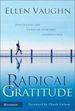 Radical Gratitude: Discovering Joy Through Everyday Thankfulness