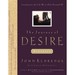 The Journey of Desire Journal & Guidebook: an Expedition to Discover the Deepest Longings of Your Heart