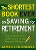 The Shortest Book Ever on Saving for Retirement: How to Make Every Dollar Count in Any Financial Climate