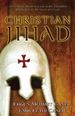 Christian Jihad: Two Former Muslims Look at the Crusades and Killing in the Name of Christ