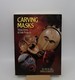 Carving Masks: Tribal, Ethnic & Folk Projects (First Edition)