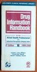 Drug Information Handbook for the Allied Health Professional: With Indication/Therapeutic Category Index: 1999-2000