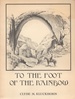 To the Foot of the Rainbow: a Tale of Twenty-Five Hundred Miles of Wandering on Horseback Through the Southwest Enchanted Land (a Beautiful Rio Grande Classic)