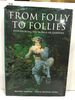 From Folly to Follies Discovering the World of Gardens