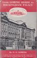 From Goring House to Buckingham Palace Our Royal Residence From the Earliest Times and the Famous People Connected With It