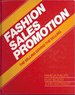 Fashion Sales Promotion: the Selling Behind the Selling (the Wiley Retail Fashion Merchandising and Management Series)