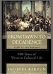 From Dawn to Decadence: 500 Years of Western Cultural Life