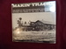 Makin' Tracks. the Story of the Transcontinental Railroad in the Pictures and Words of the Men Who Were There