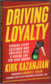 Driving Loyalty: Turning Every Customer and Employee Into a Raving Fan for Your Brand