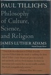 Paul Tillich's Philosophy of Culture, Science, and Religion