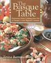 The Basque Table: Passionate Home Cooking From One of Europe's Great Regional Cuisines