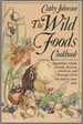 Wild Foods Cookbook: Vegetables, Salads, Breads, Desserts, Preserves, and Beverages From the Field to Your Table