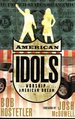 American Idols: the Worship of the American Dream