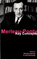 Merleau-Ponty: Key Concepts