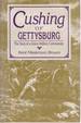 Cushing of Gettysburg the Story of a Union Artillery Commander