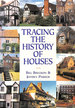 Tracing the History of Houses (Aspects of Local History)