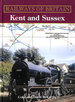 Kent and Sussex (Railways of Britain)
