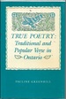 True Poetry: Traditional and Popular Verse in Ontario